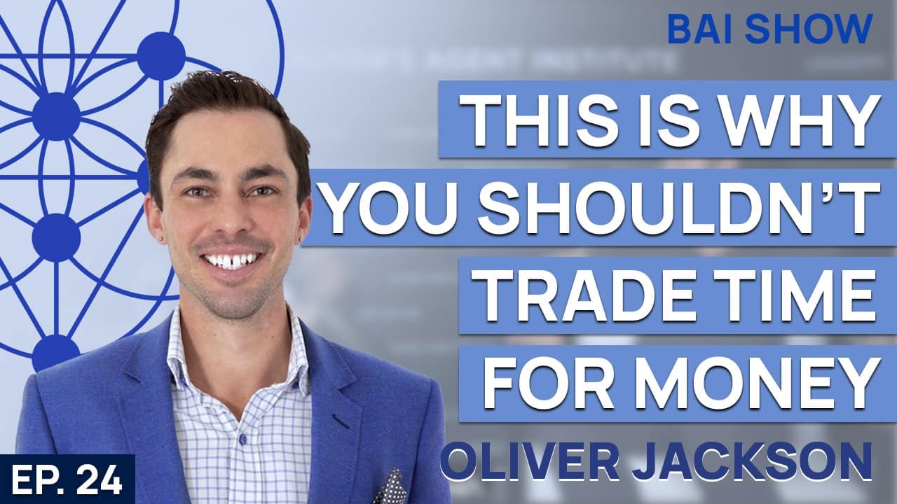 Buyer's Agent Oliver Jackson on why you shouldn't trade time for money