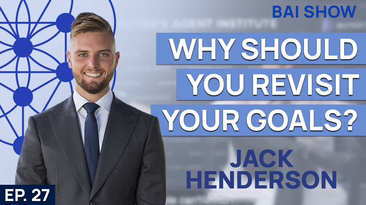 Buyer's Agent Jack Henderson on why you should revisit your goals