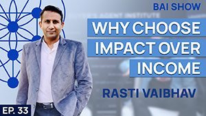 Buyer's Agent Rasti Vaibhav on why choose impact over income